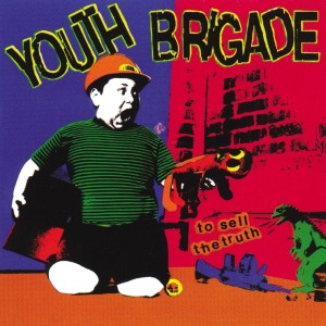 Youth Brigade的專輯To Sell the Truth