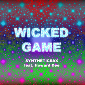Listen to Wicked Game (Extended Mix) song with lyrics from Syntheticsax