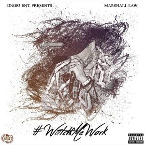 Marshall Law的專輯Watch Me Work (Explicit)