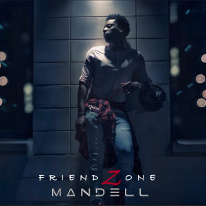 收聽Mandell的Friend Zone歌詞歌曲