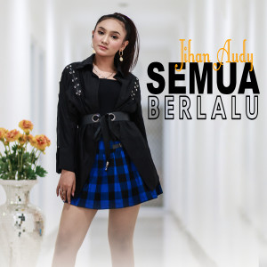 收听Jihan Audy的Semua Berlalu歌词歌曲