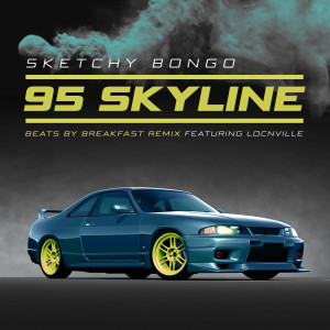 ดาวน์โหลดและฟังเพลง 95 Skyline (feat. Locnville) [beats by breakfast remix] (beats by breakfast remix) พร้อมเนื้อเพลงจาก Sketchy Bongo
