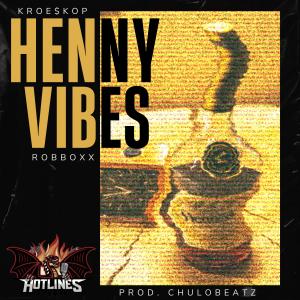 ดาวน์โหลดและฟังเพลง Henny Vibes (feat. Robboxx) (Explicit) พร้อมเนื้อเพลงจาก Kroe$kop
