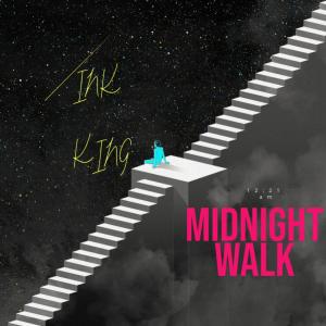 Listen to Midnight Walk song with lyrics from INK KING