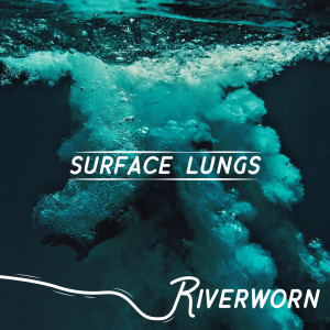 Album Surface Lungs oleh Riverworn