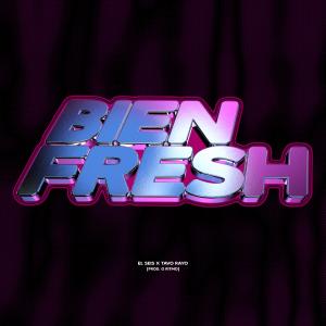 ดาวน์โหลดและฟังเพลง Bien Fresh (Explicit) พร้อมเนื้อเพลงจาก Tavo Rayo