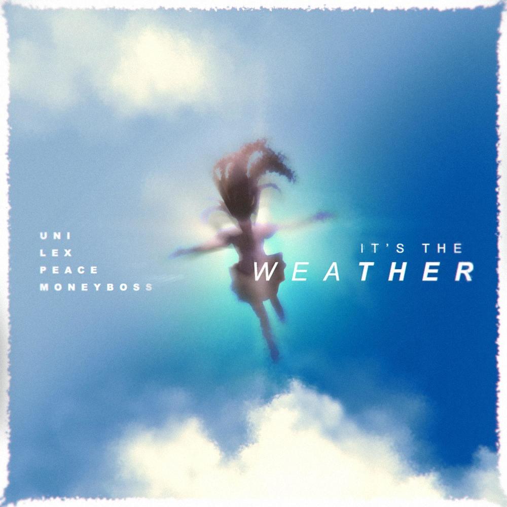 it's the weather (feat. Moneyboss) (Explicit)