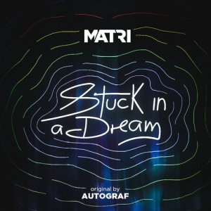 收聽Matri的Stuck in a Dream歌詞歌曲