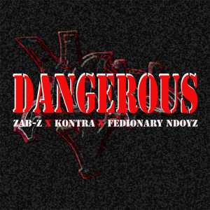 Listen to Dangerous song with lyrics from ZAB-Z