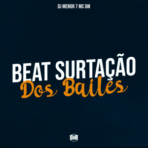 收聽DJ MENOR 7的Beat Surtação dos Bailes (Explicit)歌詞歌曲