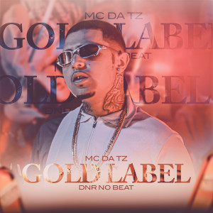 收聽Mc Da Tz的Gold Label (Explicit)歌詞歌曲