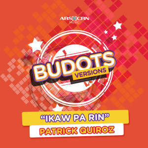 Album Ikaw Pa Rin (Budots Version) from Patrick Quiroz