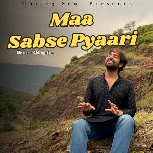 Chirag Sen的專輯Maa Sabse Pyaari