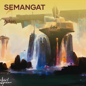 收听Aden的Semangat歌词歌曲