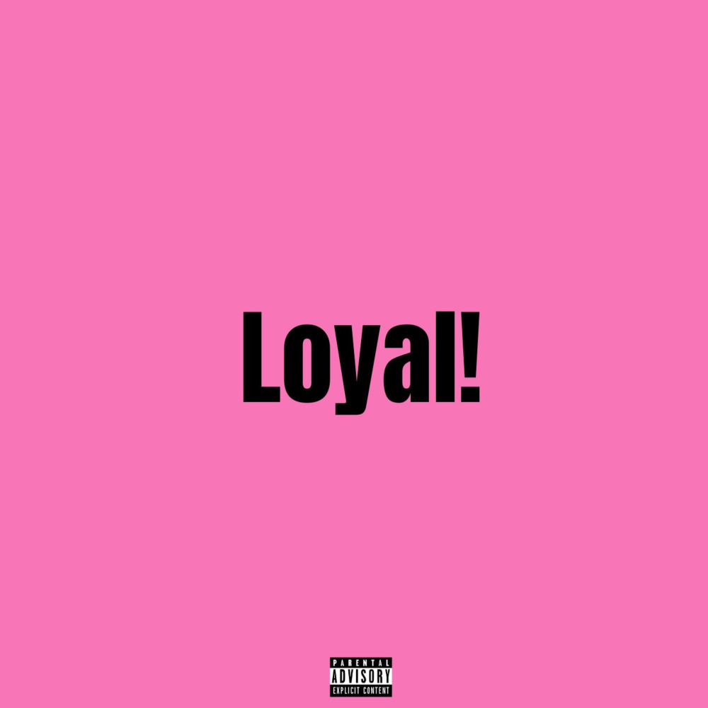 Loyal! (Explicit)