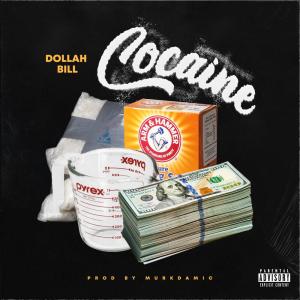 ดาวน์โหลดและฟังเพลง Cocaine (Explicit) พร้อมเนื้อเพลงจาก Dollah Bill
