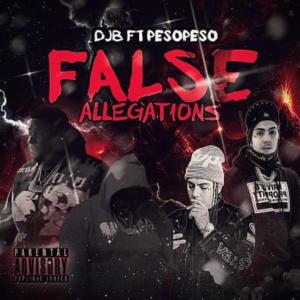 djB的專輯False Allegations (feat. Peso Peso) [Explicit]