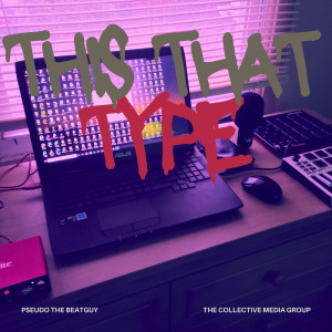 Album This That Type (Explicit) from Pseudo the Beatguy