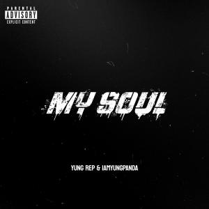 收聽Yung Rep的My Soul (Explicit)歌詞歌曲