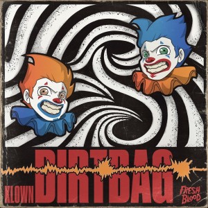 Listen to DIRTBAG song with lyrics from Klown