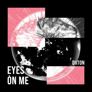 Diiton的專輯Eyes On Me