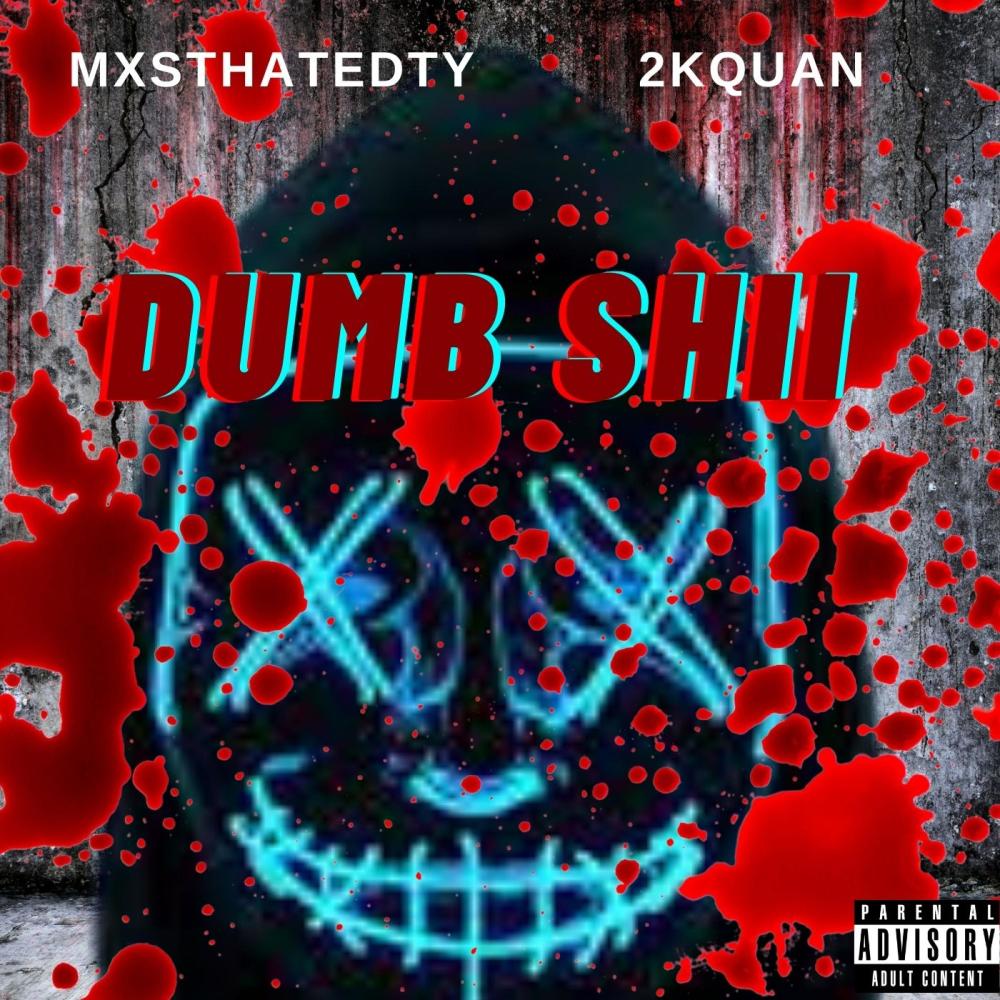 Dumb Shii (feat. 2kQuan) (Explicit)