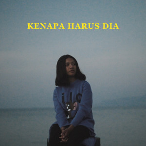 Listen to Kenapa Harus Dia song with lyrics from Near