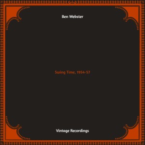 อัลบัม Swing Time, 1954-57 (Hq remastered) ศิลปิน Ben Webster