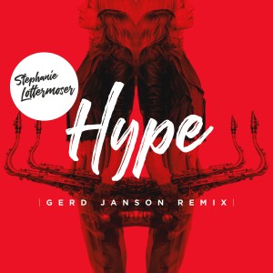 อัลบัม Hype (Gerd Janson Remix) ศิลปิน Stephanie Lottermoser