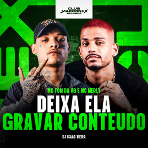 ดาวน์โหลดและฟังเพลง Deixa Ela Gravar Conteúdo (Explicit) พร้อมเนื้อเพลงจาก mc tom da VG