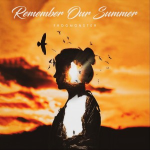 收聽FrogMonster的Remember Our Summer歌詞歌曲