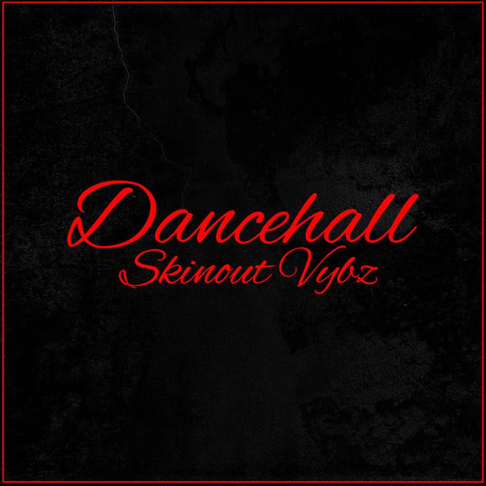 Dancehall Skinout Vybz (Track 3) (Explicit)