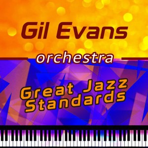 อัลบัม Great Jazz Standards ศิลปิน Gil Evans Orchestra