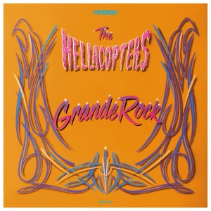 Grande Rock Revisited (Explicit) dari The Hellacopters