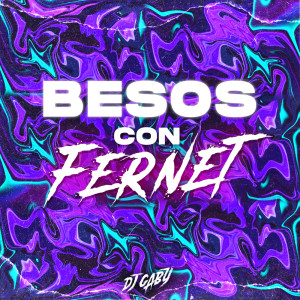 Besos Con Fernet (Remix) dari Dj Gaby