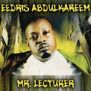 收听Eedris Abdulkareem的Mr Lecturer歌词歌曲
