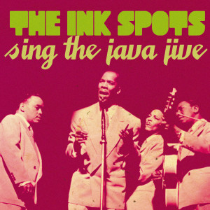 อัลบัม The Ink Spots Sing "The Java Jive" ศิลปิน The Ink Spots