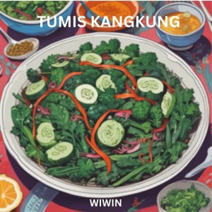 ดาวน์โหลดและฟังเพลง Tumis Kangkung พร้อมเนื้อเพลงจาก Wiwin