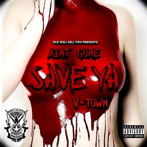 Ain't Gone Save Ya (Explicit)