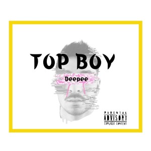 Deepee的專輯TOP BOY (Explicit)
