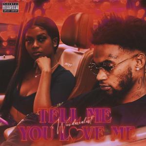 Album Tell Me You Love Me (Explicit) from WooDaRealest