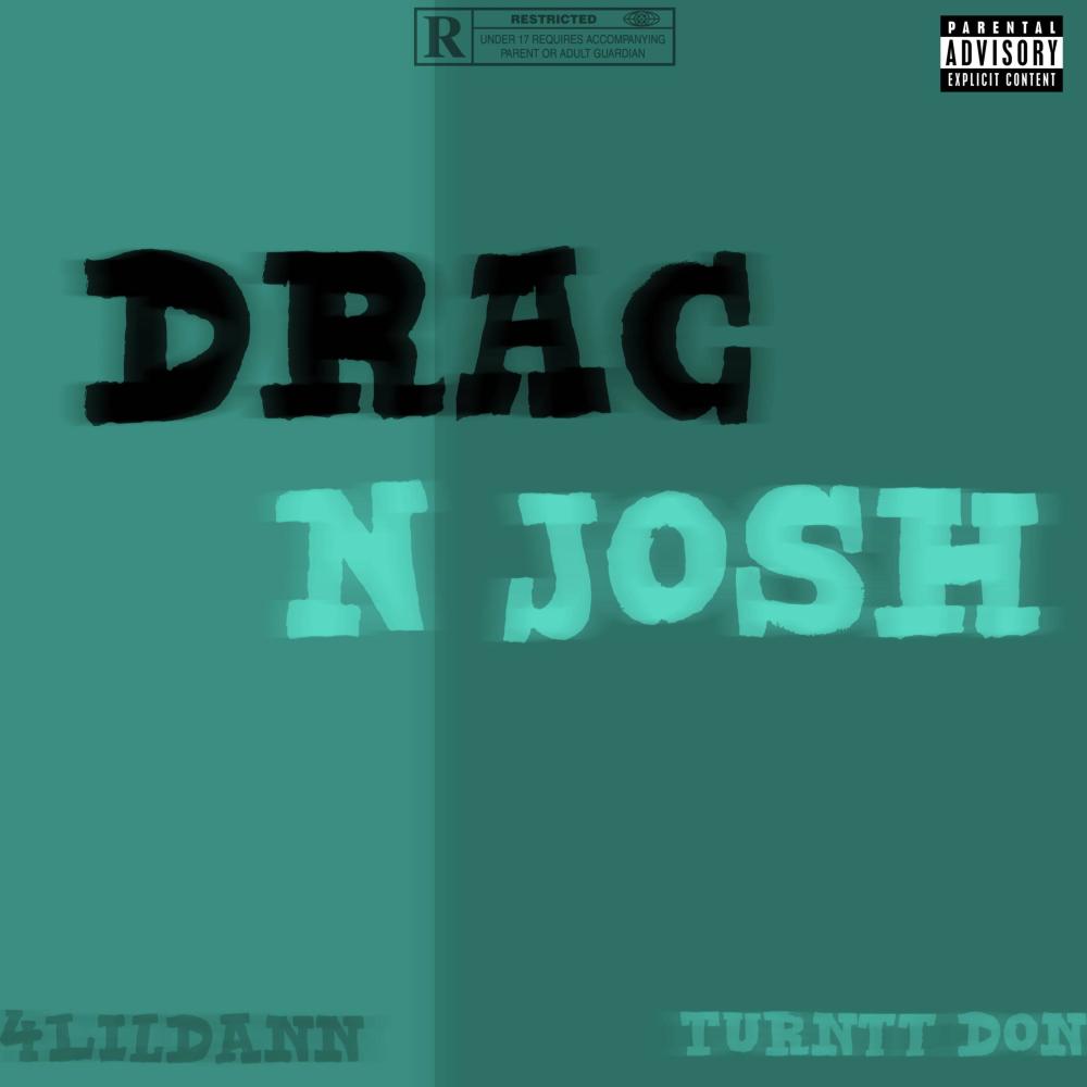 Drac N Josh (feat. 4lildann) (Explicit)