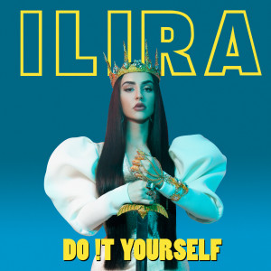 收聽ILIRA的DO IT YOURSELF歌詞歌曲