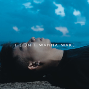 Dengarkan I Don't Wanna Wake lagu dari 大成 dengan lirik