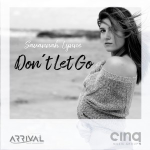 Dengarkan lagu Don't Let Go nyanyian Savannah Lynne dengan lirik