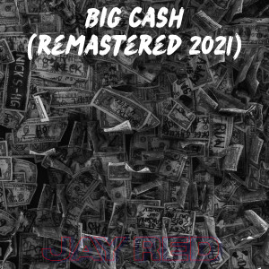 Listen to Big Cash (Remastered 2021) song with lyrics from Jay Red