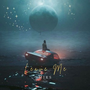 Album Leave Me from MIKS
