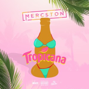 ดาวน์โหลดและฟังเพลง Tropicana (Explicit) พร้อมเนื้อเพลงจาก Mercston