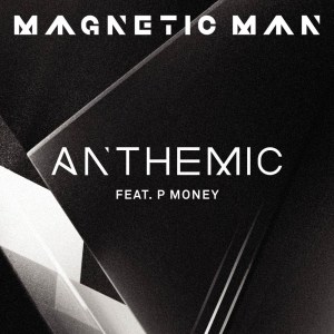 Magnetic Man的專輯Anthemic