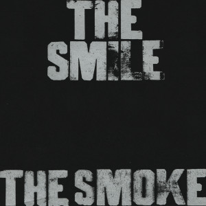 Dengarkan The Smoke lagu dari The Smile dengan lirik